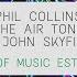 Deep House Phil Collins In The Air Tonight Panski John Skyfield Remix