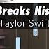 Taylor Swift My Boy Only Breaks His Favorite Toys Eras Tour Piano Tutorial With Sheet Music