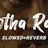 Kotha Raja Slowed Reverb King Of Kotha Lofi Flip