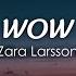 Zara Larsson WOW Lyrics Lyric Video