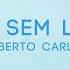 Roberto Carlos Amor Sem Limite Lyric Video