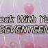 Seventeen Rock With You English Lyrics