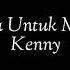 Cinta Untuk Mama Kenny Unofficial Lirik