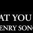 Henry Emily SONG What You Did