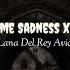 Summertime Sadness X The Night Lana Del Rey Avicii Sadvibes