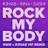 R3HAB INNA Rock My Body With Sash W W R3HAB VIP Extended Remix