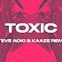 Britney Spears Toxic KAAZE Steve Aoki Remix