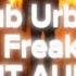 Sub Urban Freak EDIT AUDIO