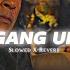 Gang Up Perfect Slowed Reverb Young Thug 2 Chainz Wiz Khalifa PnB Rock