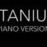 Titanium Piano Version