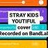 Stray Kids Youtiful Cover By Nida Manurung Recorded On BandLab Straykids Youtiful 5star