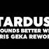 Stardust Music Sounds Better With You Chris Geka Rework