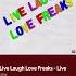 Live Laugh Love Freaks Sped Up