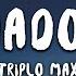 Triplo Max Shadow Lyrics