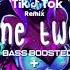 One Two Tiktok 123 Lets Go 重音强化 BASS BOOSTED 加快版 SPEED UP Version 1 49 DJ REMIX Tik Tok 2020