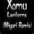 Xomu Lanterns Miyuri Remix 50yI59ltSs