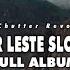 DJ TIMOR LESTE FULL ALBUM SLOW REMIX BASS CHUTTER REVOLUTION