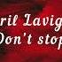 Avril Lavigne Don T Stop Lyrics