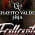 Fallaste Corazón Chayito Valdez Hija