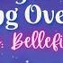 I Ll Never Get Over You Getting Over Me By BELLEFIRE Lyrics