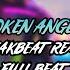 DJ YA ODNA X BROKEN ANGEL X THE DRUM BREAKBEAT REMIX FULL MELODY TERBARU 2024