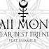 Kawaii Monster DEAR BEST FRIEND Feat Sammie B Official Audio