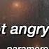 I M Not Angry Anymore Paramore Lyrics