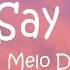 Just Say Hello Melo D Lyrics