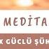 Şükür Meditasiyası Hər Səhər Dinləyə Biləcəyiniz şükür Təlqinləri