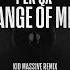 Change Of Mind Kid Massive Remix