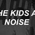 Noise The Neighbourhood Lyrics