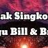 Kau Bilang Cinta Padaku Aku Bilang Tunggu Dulu Lirik Lagu Anak Singkong Bill Brod