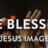 The Blessing Jesus Image John Wilds