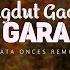 GARA GARA TUAK DANGDUT GACOR TATA ONCES