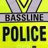 Bassline Police