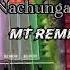 Nachunga Tu New Style 4step Humming Mix Dj Mt Remix Dj Sp Music