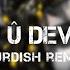 DEM Û DEVRAN Kurdish Remix Sayit Official