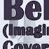 Believer Cover By Anukriti Anukriti Cover Believer ImagineDragons