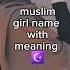 Muslim Girls Name With Meaning Islamic Islamicstatus Viral Shorts Youtubeshorts Deeni