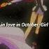 We Fell In Love In October Sped Up 1 Hour Loop