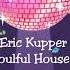 Eric Kupper Oldskool Funky Soulful House Mix LSC Remixx