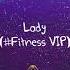 Lady Fitness VIP DJ Debussey Turnpike Vs Ghibli