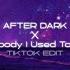 After Dark X Somebody That I Used To Know