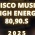 MIX DISCO MUSIC HIGH ENERGY DISCO DANCE 80 90 S 2025 02