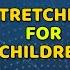 12 MIN STRETCHING FOR CHILDREN WARM UP ROUTINE