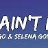 Kygo Selena Gomez It Ain T Me Lyrics Speed Up Reverb