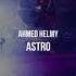 Ahmed Helmy Astro Extended Mix INTERPLAY RECORDS