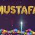 Happy Birthday Mustafa