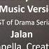 Jalan OST Acapella Version Vocals Only No Music Version