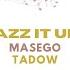 JAZZ IT UP Masego Tadow Carele Vanz Vescu Cover